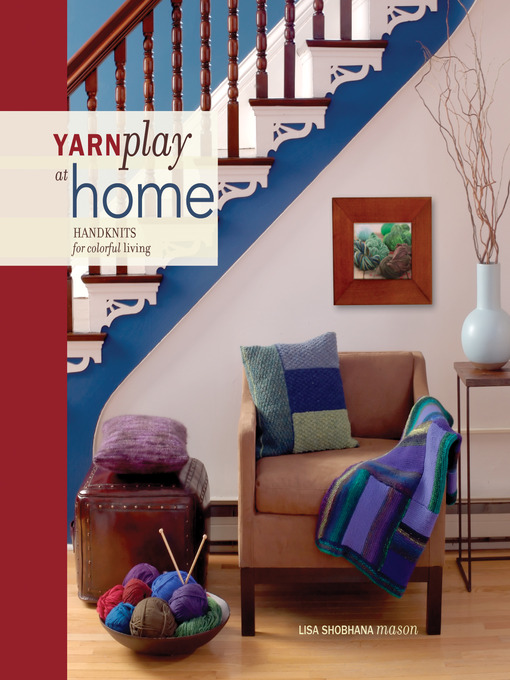 Title details for YarnPlay at Home by Lisa Shobhana Mason - Available